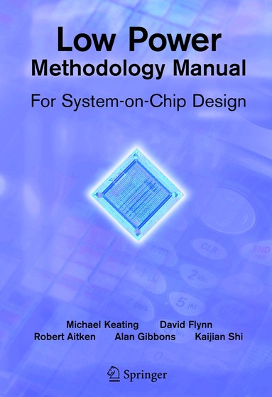 David Flynn, Rob Aitken, Alan Gibbons, Kaijian Shi - Low Power Methodology Manual, Häftad