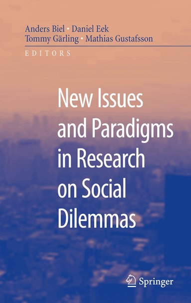 Anders Biel, Daniel Eek, Tommy Garling, Mathias Gustafson - New Issues and Paradigms in Research on Social Dilemmas, Häftad