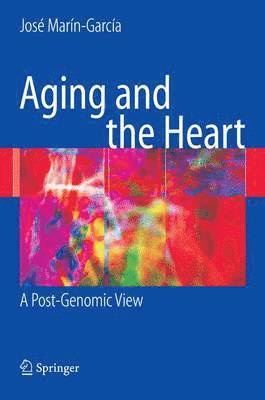 José Marín-García, Jose Marin-Garcia, Jos Mar N-Garc a. - Aging and the Heart, Häftad