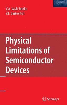 Vladislav A. Vashchenko, V. F. Sinkevitch, Vladislav a. Vashchenko - Physical Limitations of Semiconductor Devices, Häftad