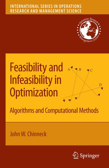 John W. Chinneck - Feasibility and Infeasibility in Optimization:, Häftad