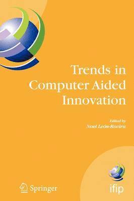 Trends in Computer Aided Innovation 1