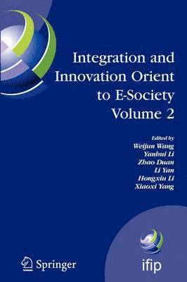 Weijun Wang, Yanhui Li, Zhao Duan, Li Yan, Hongxiu Li, Xiaoxi Yang - Integration and Innovation Orient to E-Society Volume 2, Häftad