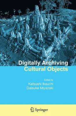Digitally Archiving Cultural Objects 1