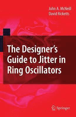 bokomslag The Designer's Guide to Jitter in Ring Oscillators