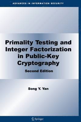 Song Y. Yan - Primality Testing and Integer Factorization in Public-Key Cryptography, Häftad
