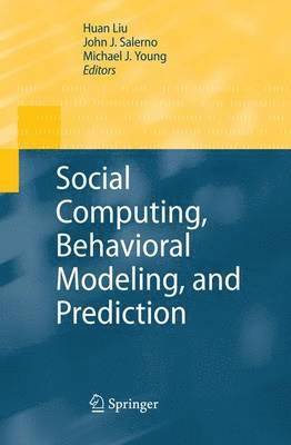 Huan Liu, John Salerno, Michael J. Young - Social Computing, Behavioral Modeling, and Prediction, Häftad