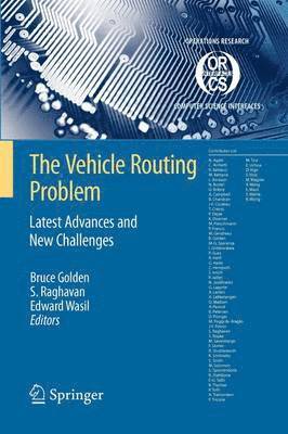 Bruce L. Golden, S. Raghavan, Edward A. Wasil - Vehicle Routing Problem: Latest Advances and New Challenges, Häftad