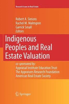 Robert A. Simons, Rachel M. Malmgren, Garrick Small - Indigenous Peoples and Real Estate Valuation, Häftad