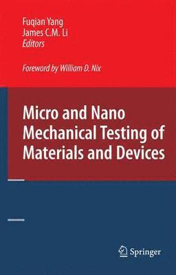 Micro and Nano Mechanical Testing of Materials and Devices 1