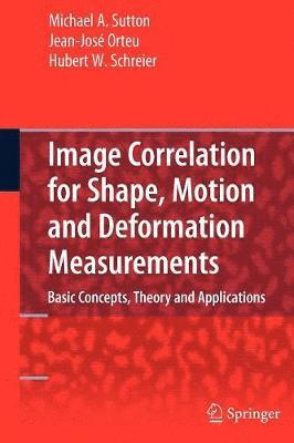 bokomslag Image Correlation for Shape, Motion and Deformation Measurements