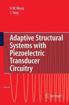 Adaptive Structural Systems with Piezoelectric Transducer Circuitry 1