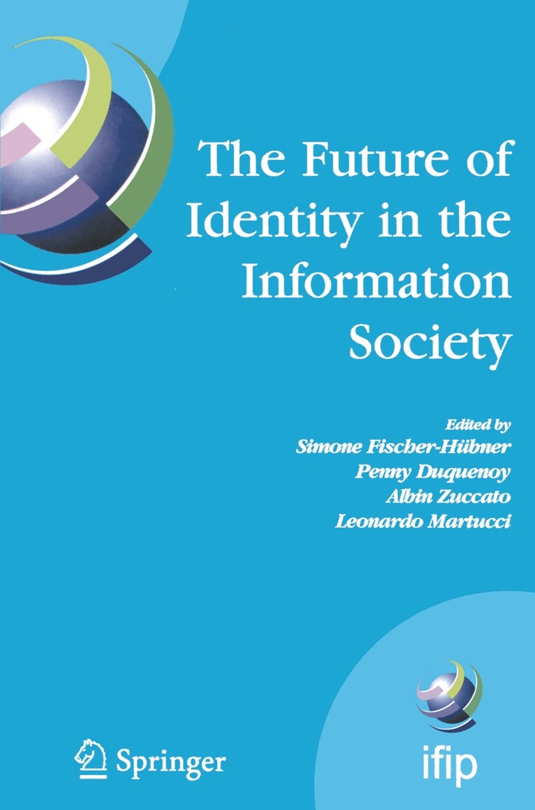 Simone Fischer-Hübner, Penny Duquenoy, Albin Zuccato, Leonardo Martucci - Future of Identity in the Information Society, Häftad