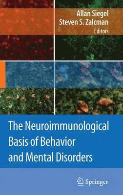 bokomslag The Neuroimmunological Basis of Behavior and Mental Disorders