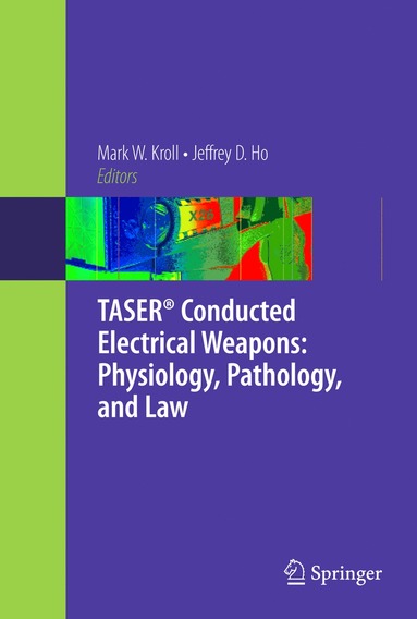 bokomslag TASER Conducted Electrical Weapons: Physiology, Pathology, and Law