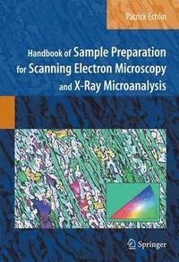 bokomslag Handbook of Sample Preparation for Scanning Electron Microscopy and X-Ray Microanalysis