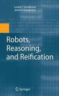 bokomslag Robots, Reasoning, and Reification