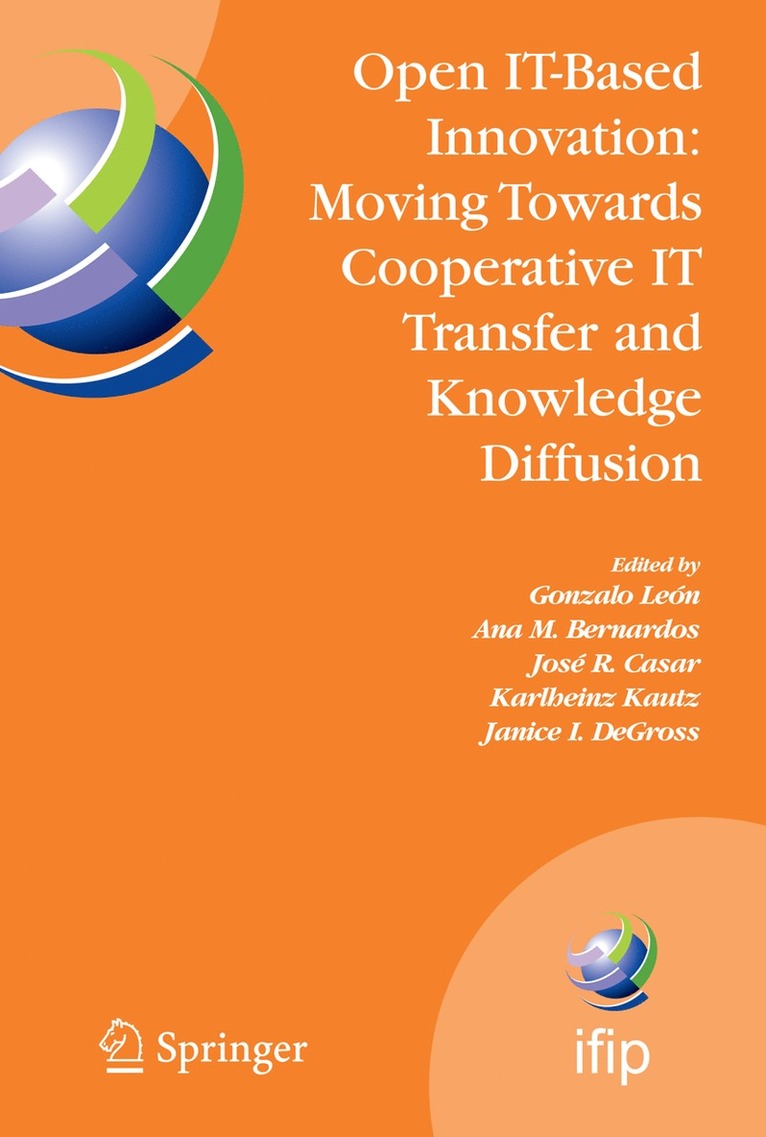 Gonzalo León, Ana M. Bernardos, José R. Casar, Karlheinz Kautz, Janice I. DeGross, Janice I. Degross - Open IT-Based Innovation: Moving Towards Cooperative IT Transfer and Knowledge Diffusion, Häftad