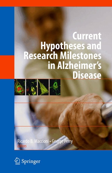 Ricardo B. Maccioni, George Perry - Current Hypotheses and Research Milestones in Alzheimer's Disease, Häftad