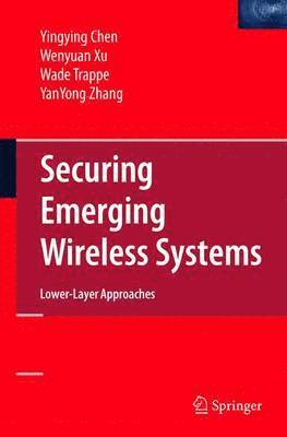 bokomslag Securing Emerging Wireless Systems
