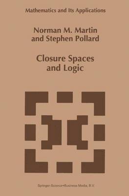 N.M. Martin, S. Pollard, N. M. Martin, Martin Jackson - Closure Spaces and Logic, Häftad