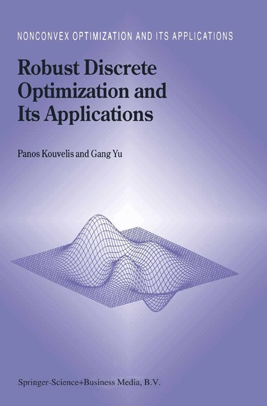 Panos Kouvelis, Gang Yu - Robust Discrete Optimization and Its Applications, Häftad