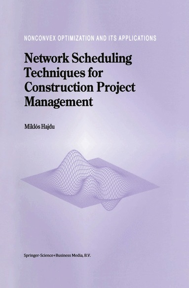 M. Hajdu - Network Scheduling Techniques for Construction Project Management, Häftad