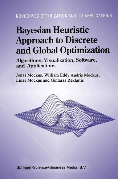 Jonas Mockus, William Eddy, Gintaras Reklaitis - Bayesian Heuristic Approach to Discrete and Global Optimization, Häftad
