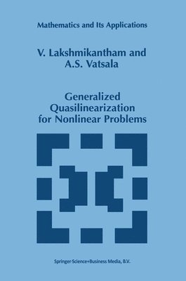 V. Lakshmikantham, A.S. Vatsala, A. S. Vatsala - Generalized Quasilinearization for Nonlinear Problems, Häftad