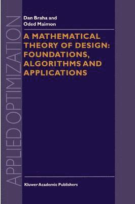 bokomslag A Mathematical Theory of Design: Foundations, Algorithms and Applications