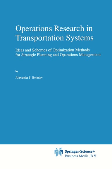 A.S. Belenky - Operations Research in Transportation Systems, Häftad