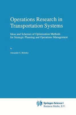 A.S. Belenky, A. S. Belenky - Operations Research in Transportation Systems, Häftad