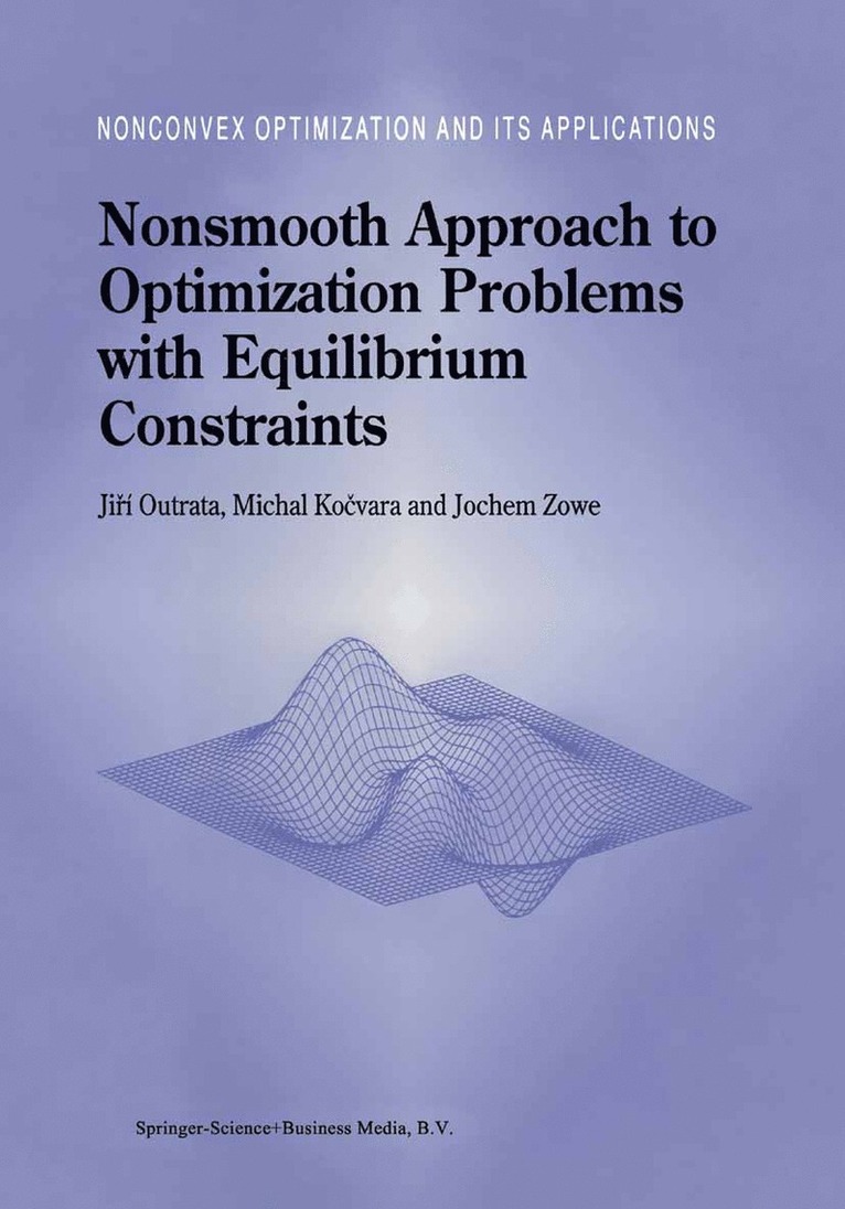 Jiri Outrata, M. Kocvara, J. Zowe - Nonsmooth Approach to Optimization Problems with Equilibrium Constraints, Häftad