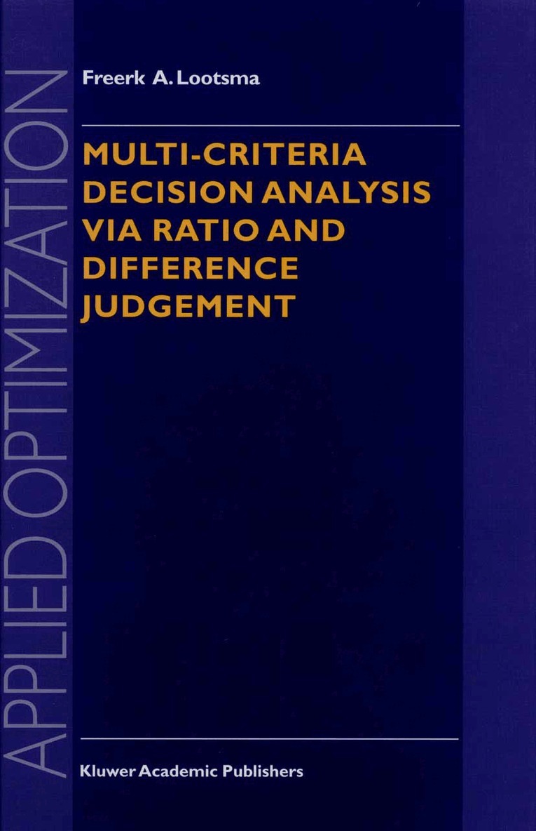 Freerk A. Lootsma - Multi-Criteria Decision Analysis via Ratio and Difference Judgement, Häftad