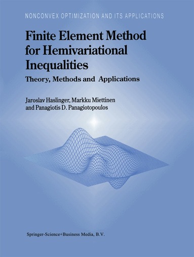 J. Haslinger, M. Miettinen, Panagiotis D. Panagiotopoulos - Finite Element Method for Hemivariational Inequalities, Häftad