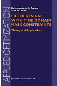bokomslag Filter Design With Time Domain Mask Constraints: Theory and Applications