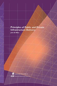 bokomslag Principles of Public and Private Infrastructure Delivery