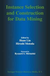 bokomslag Instance Selection and Construction for Data Mining