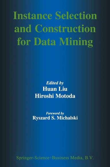 Huan Liu, Hiroshi Motoda - Instance Selection and Construction for Data Mining, Häftad