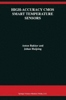 Anton Bakker, Johan Huijsing - High-Accuracy CMOS Smart Temperature Sensors, Häftad