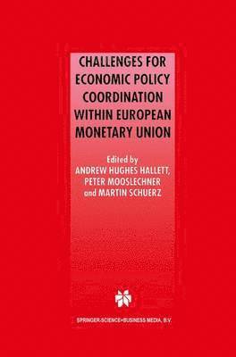 Andrew J. Hughes Hallett, Peter Mooslechner, Martin Schürz, Andrew Hughes Hallett - Challenges for Economic Policy Coordination within European Monetary Union, Häftad