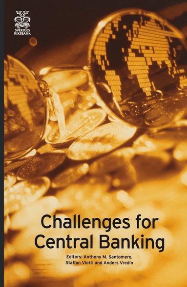 Anthony M. Santomero, Staffan Viotti, Anders Vredin - Challenges for Central Banking, Häftad