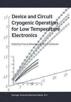 Device and Circuit Cryogenic Operation for Low Temperature Electronics 1