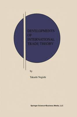 Takashi Negishi - Developments of International Trade Theory, Häftad