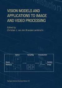 bokomslag Vision Models and Applications to Image and Video Processing