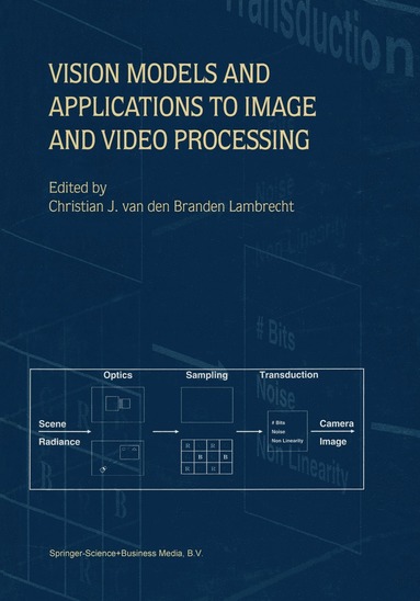 bokomslag Vision Models and Applications to Image and Video Processing