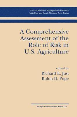 A Comprehensive Assessment of the Role of Risk in U.S. Agriculture 1