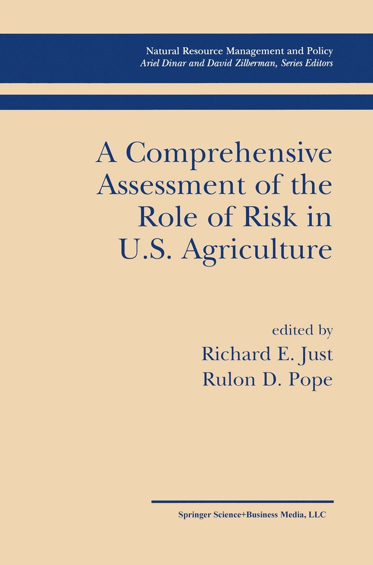 Richard E. Just, Rulon D. Pope - Comprehensive Assessment of the Role of Risk in U.S. Agriculture, Häftad