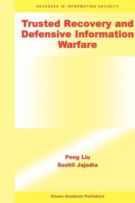 Trusted Recovery and Defensive Information Warfare 1
