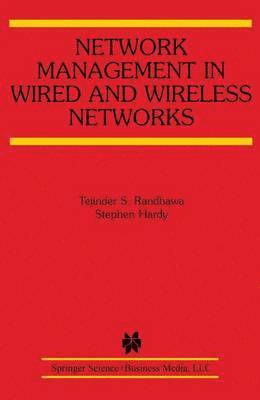 Tejinder S. Randhawa, Stephen Hardy - Network Management in Wired and Wireless Networks, Häftad